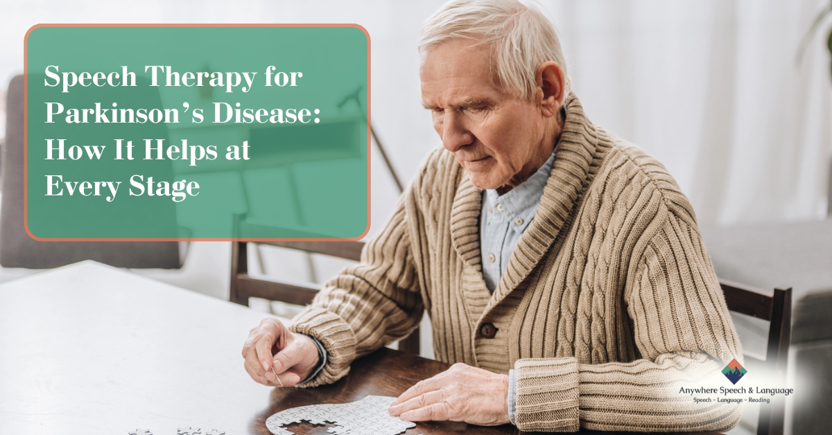 Speech Therapy for Parkinson’s Disease: How It Helps at Every Stage | Anywhere Speech & Language Therapy | Online Speech Therapy Across The United States